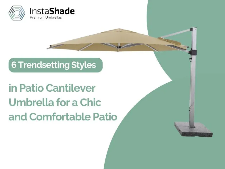 6 Trendsetting Styles in Cantilever Patio Umbrellas