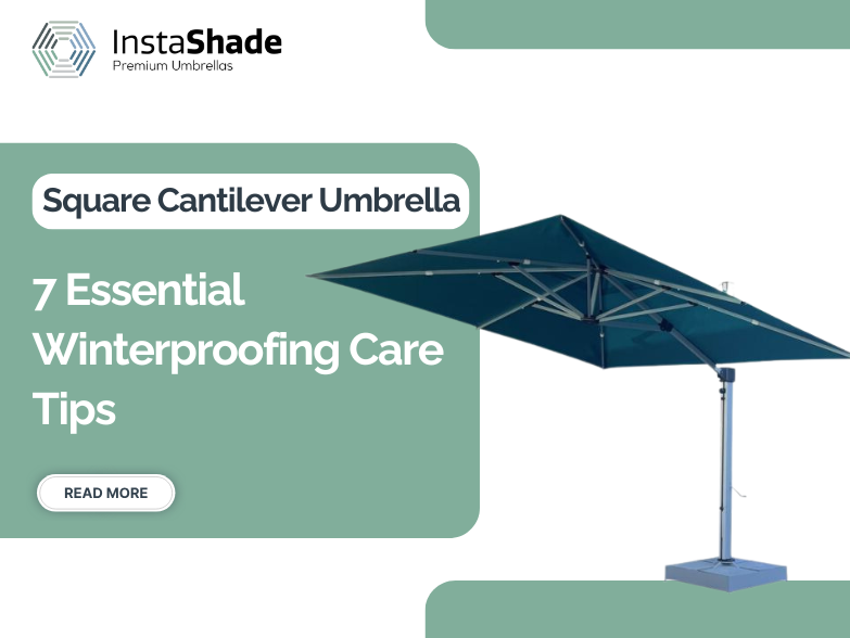 Square Cantilever Umbrella: 7 Essential Winterproofing Care Tips
