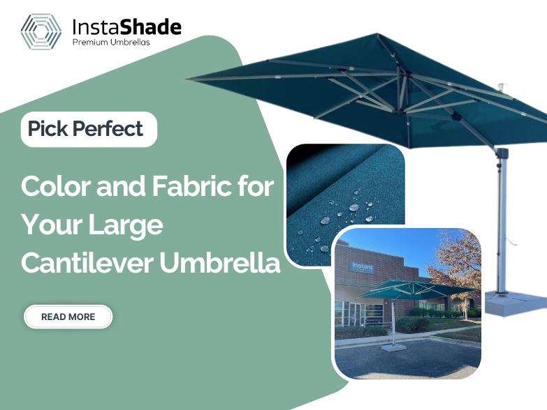 Pick Perfect Color and Fabric for Your Large Cantilever Umbrella