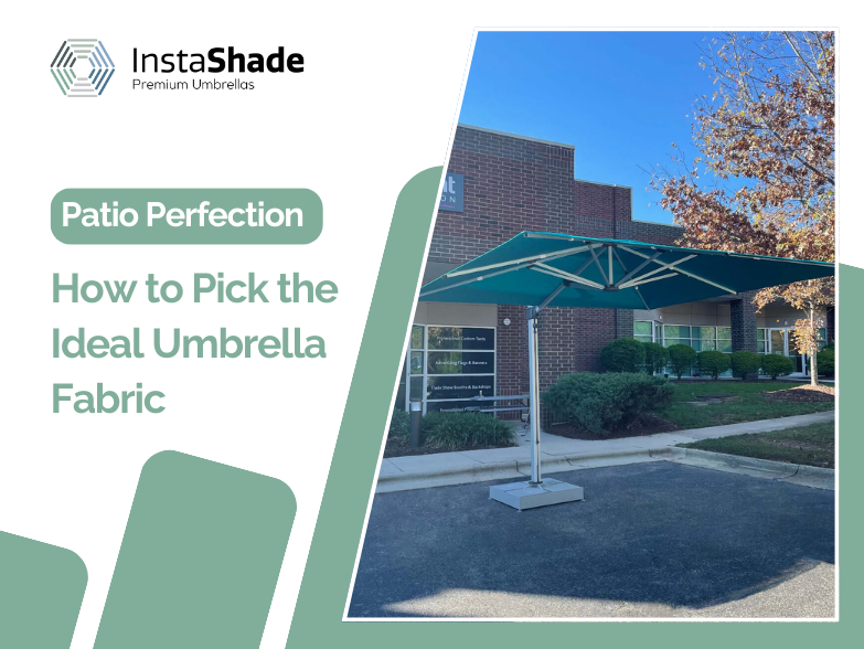 How to Pick the Ideal Patio Umbrella Fabric